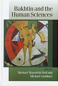 Bakhtin and the Human Sciences: No Last Words (Hardcover)