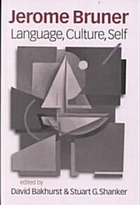 Jerome Bruner: Language, Culture and Self (Hardcover)