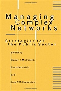 Managing Complex Networks: Strategies for the Public Sector (Paperback)
