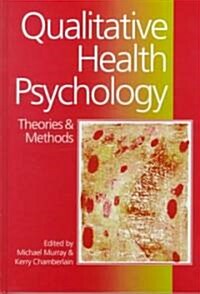 Qualitative Health Psychology: Theories and Methods (Hardcover)