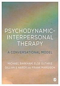 Psychodynamic-Interpersonal Therapy: A Conversational Model (Paperback)