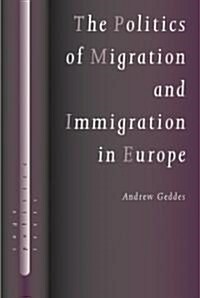 The Politics of Migration and Immigration in Europe (Hardcover)