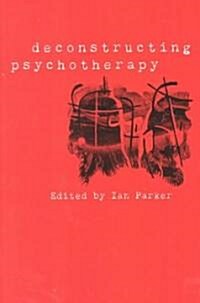 Deconstructing Psychotherapy (Paperback)