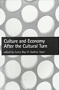 Culture and Economy After the Cultural Turn (Paperback)