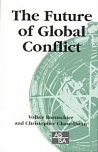 The Future of Global Conflict (Paperback)