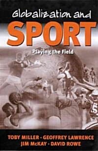 Globalization and Sport: Playing the World (Hardcover)