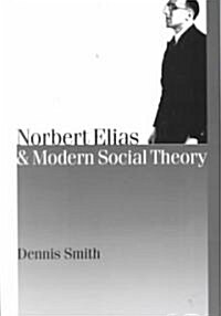 Norbert Elias and Modern Social Theory (Paperback)