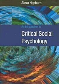 An Introduction to Critical Social Psychology (Paperback)