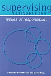 Supervising Counsellors: Issues of Responsibility (Paperback)