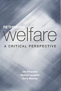 Rethinking Welfare: A Critical Perspective (Hardcover)