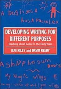 Developing Writing for Different Purposes: Teaching about Genre in the Early Years (Paperback)