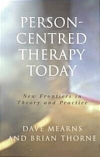 Person-Centred Therapy Today: New Frontiers in Theory and Practice (Paperback)