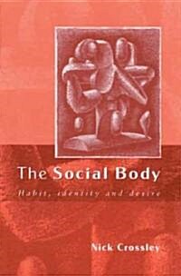 The Social Body: Habit, Identity and Desire (Hardcover)