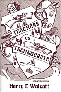 Teachers Versus Technocrats (Paperback, Updated)