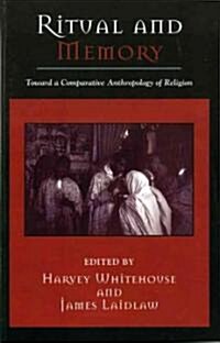 Ritual and Memory: Toward a Comparative Anthropology of Religion (Hardcover)