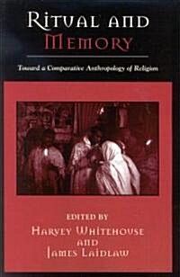 Ritual and Memory: Toward a Comparative Anthropology of Religion (Paperback)