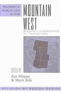 Religion and Public Life in the Mountain West: Sacred Landscapes in Transition (Paperback)