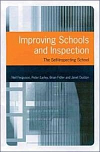 Improving Schools and Inspection: The Self-Inspecting School (Paperback)