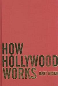 How Hollywood Works (Hardcover)