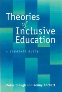 Theories of inclusive education : a student's guide