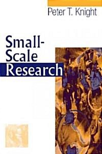 Small-Scale Research: Pragmatic Inquiry in Social Science and the Caring Professions (Hardcover)