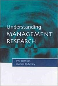Understanding Management Research: An Introduction to Epistemology (Hardcover)