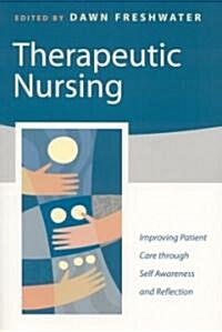 Therapeutic Nursing: Improving Patient Care Through Self-Awareness and Reflection (Hardcover)