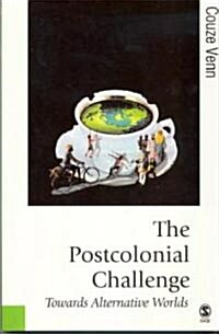 The Postcolonial Challenge: Towards Alternative Worlds (Paperback)