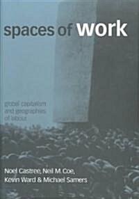 Spaces of Work: Global Capitalism and Geographies of Labour (Paperback)