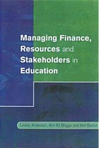 Managing Finance, Resources and Stakeholders in Education (Paperback)