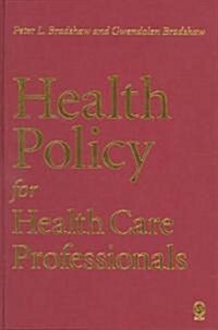 Health Policy for Health Care Professionals (Hardcover)