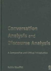 Conversation analysis and discourse analysis : a comparative and critical introduction