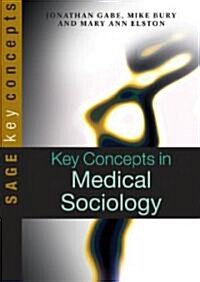Key Concepts in Medical Sociology (Paperback)