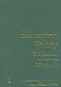 Education Policy: Globalization, Citizenship and Democracy (Hardcover)