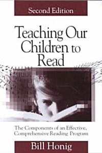 Teaching Our Children to Read: The Components of an Effective, Comprehensive Reading Program (Paperback)