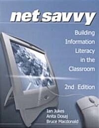 Netsavvy: Building Information Literacy in the Classroom (Paperback, 2)