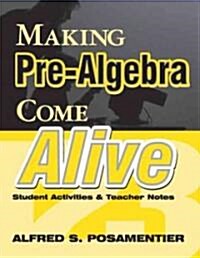 Making Pre-Algebra Come Alive: Student Activities and Teacher Notes (Hardcover)