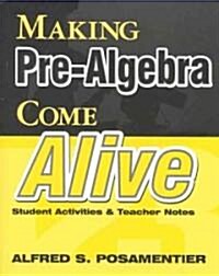 Making Pre-Algebra Come Alive: Student Activities and Teacher Notes (Paperback)