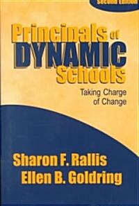 Principals of Dynamic Schools: Taking Charge of Change (Paperback, 2)