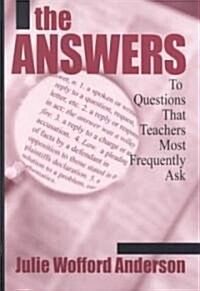 The Answers: To Questions That Teachers Most Frequently Ask (Paperback)