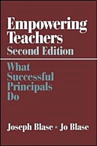 Empowering Teachers: What Successful Principals Do (Paperback, 2)