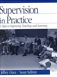 Supervision in Practice: Three Steps to Improving Teaching and Learning (Paperback)