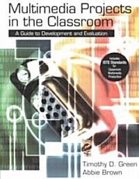 Multimedia Projects in the Classroom: A Guide to Development and Evaluation (Paperback)