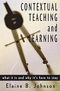 Contextual Teaching and Learning: What It Is and Why It′s Here to Stay (Hardcover)