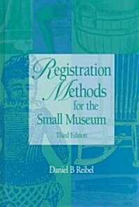 Registration Methods for the Small Museum (Hardcover, 3rd, Subsequent)