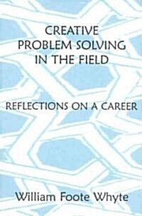 Creative Problem Solving in the Field: Reflections on a Career (Hardcover)