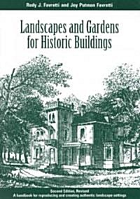 Landscapes and Gardens for Historic Buildings: A Handbook for Reproducing and Creating Authentic Landscape Settings (Paperback, 2, Rev)