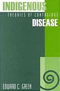 Indigenous Theories of Contagious Disease (Paperback)