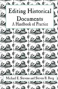 Editing Historical Documents: A Handbook of Practice (Paperback)