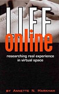Life Online: Researching Real Experience in Virtual Space (Hardcover)
